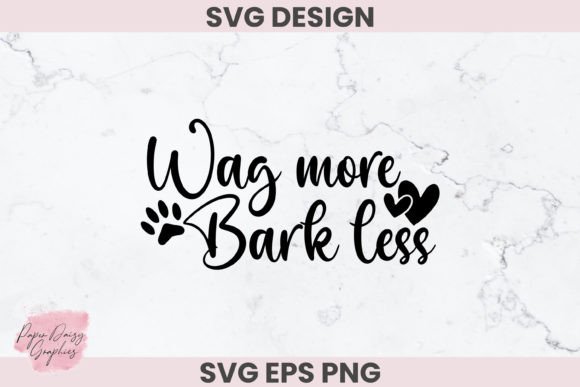Wag More, Bark Less - Dog SVG